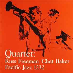 Chet Baker Quartet - Quartet: Russ Freeman Chet Baker Mp3