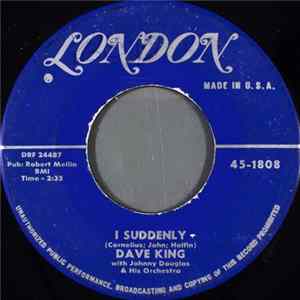 Dave King With Johnny Douglas And His Orchestra - I Suddenly Mp3