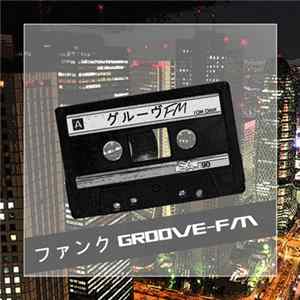 ファンクGroove-FM - グルーヴFM Mp3