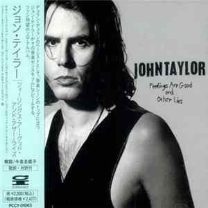 John Taylor - Feelings Are Good And Other Lies Mp3