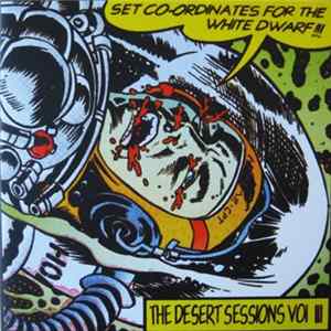 The Desert Sessions - Vol III. Set Co-Ordinates For The White Dwarf!!! Mp3