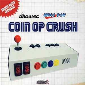 DJ Organic , Mega Ran - Coin Op Crush Mp3