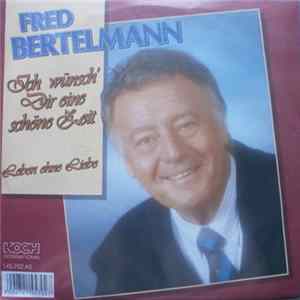 Fred Bertelmann - Ich Wünsch' Dir Eine Schöne Zeit Mp3
