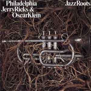 Philadelphia Jerry Ricks & Oscar Klein - Jazz Roots Mp3