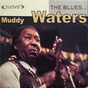 Muddy Waters - The Blues... Mp3