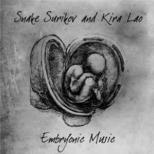 Snake Surikov And Kira Lao - Embryonic Music Mp3