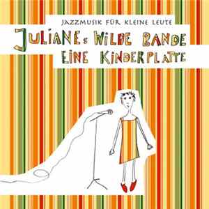 Julianes Wilde Bande - Jazzmusik Für Kleine Leute Mp3