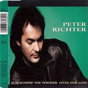 Peter Richter - Ich Komm' Nie Wieder (Von Dir Los) Mp3