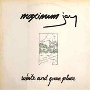 Maximum Joy - White And Green Place Mp3