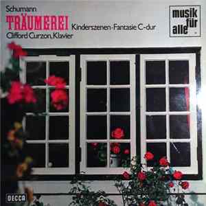 Schumann, Clifford Curzon - Träumerei Kinderszenen • Fantasie C-dur Mp3