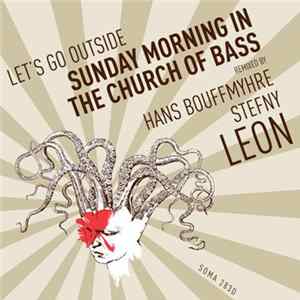 Let's Go Outside - Sunday Morning In The Church Of Bass Mp3