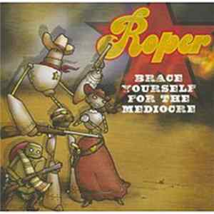 Roper - Brace Yourself For The Mediocre Mp3