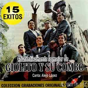 Giolito Y Su Combo - Autenticamente lo Mejor Mp3