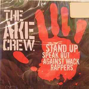 The AKE Crew - Stand Up Speak Out Against Wack Rappers Mp3