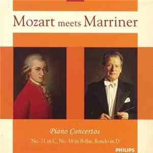 Mozart meets Marriner - Piano Concertos: No. 21 In C (KV 467), No. 18 In B-Flat (KV 456), Rondo In D (KV 382) Mp3
