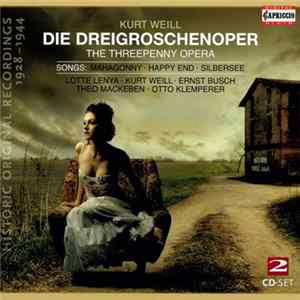 Kurt Weill - Die Dreigroschenoper / The Threepenny Opera (Historic Original Recordings 1928-1944) Mp3