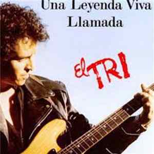 El Tri - Una Leyenda Viva Llamada El Tri Mp3