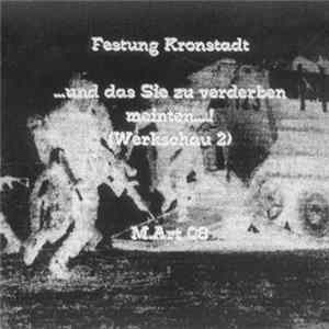 Festung Kronstadt - ...Und Das Sie Zu Verderben Meinten...! (Werkschau 2) Mp3