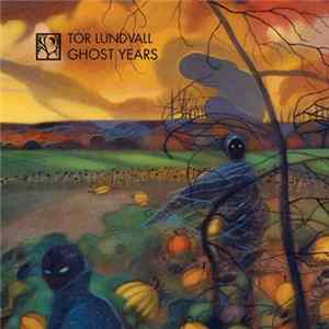 Tor Lundvall - Ghost Years Mp3