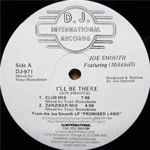Joe Smooth Featuring Mikkhiel - I'll Be There Mp3