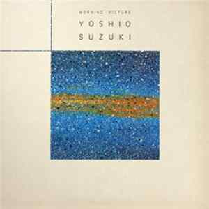 Yoshio Suzuki - Morning Picture Mp3