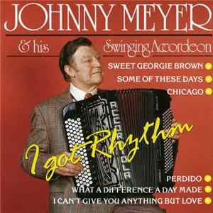 Johnny Meyer - Johnny Meyer And His Swinging Accordeon - I Got Rythm Mp3