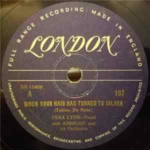 Vera Lynn - When Your Hair Has Turned To Silver / How Lucky You Are Mp3