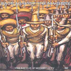 Rage Against The Machine - The Battle Of Mexico City Mp3