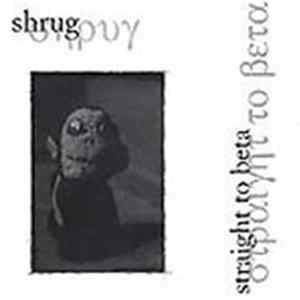 Shrug - Straight To Beta Mp3