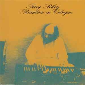 Terry Riley - Rainbow In Cologne Mp3