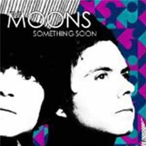 The Moons - Something Soon Mp3