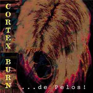 Cortex Burn - ...De Pelos! Mp3