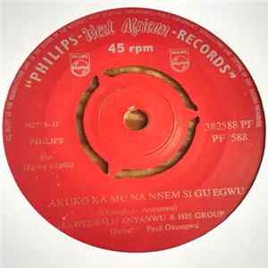 Ekwegbalu Anyanwu & His Group - Akuko Ka Mu Na Nnem Si Gu Egwu Mp3