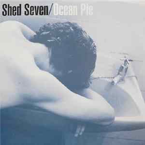 Shed Seven - Ocean Pie Mp3