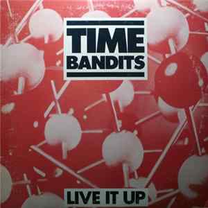 Time Bandits - Live It Up Mp3