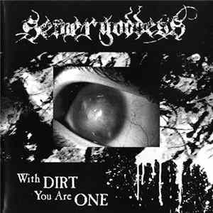 Sewer Goddess - With Dirt You Are One Mp3