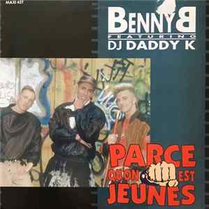 Benny B Featuring DJ Daddy K - Parce Qu'On Est Jeunes Mp3