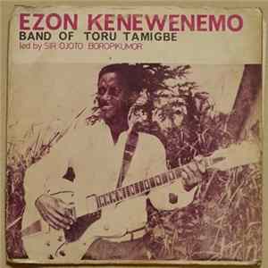 Ezon Kenewenemo Band Of Toru Tamigbe - Ezon Kenewenemo Band Of Toru Tamigbe Mp3