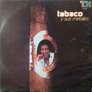 Tabaco Y Sus Metales - Tabaco Y Sus Metales Mp3