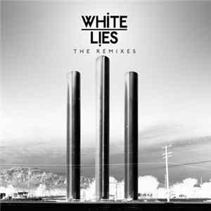 White Lies - The Remixes Mp3
