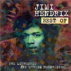 Jimi Hendrix - Best Of - The Authentic PPX Studio Recordings Mp3