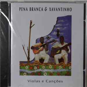 Pena Branca & Xavantinho - Violas E Canções Mp3