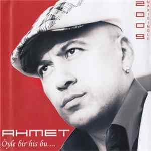 Ahmet Akkaya - Öyle Bir His Bu Mp3