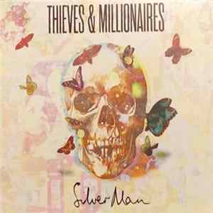 Silver Man - Thieves & Millionaires Mp3