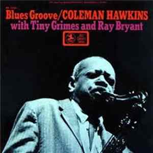 Coleman Hawkins With Tiny Grimes And Ray Bryant - Blues Groove Mp3