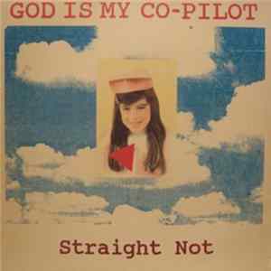 God Is My Co-Pilot - Straight Not Mp3