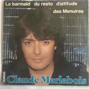 Claude Merlebois - La Barmaid Du Resto D'altitude Des Menuires Mp3