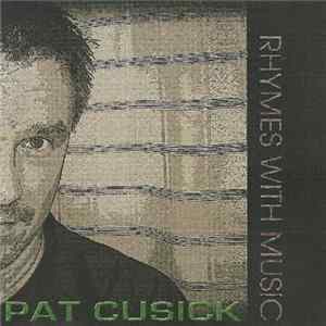 Pat Cusick - Rhymes With Music Mp3
