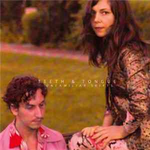 Teeth And Tongue - Unfamiliar Skirts Mp3