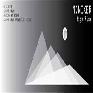 Moniker - High Rise Mp3